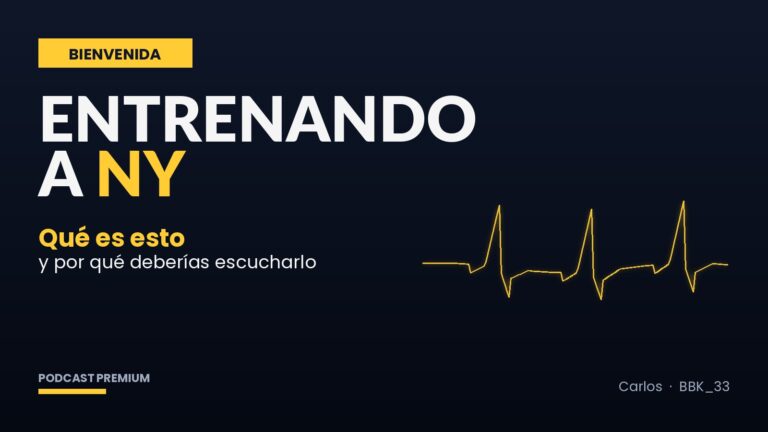 Bienvenido a Entrenando a NY: qué es esto y por qué deberías escucharlo