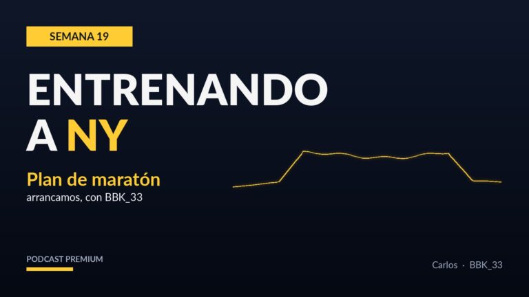 Semana 19: Empezamos el Plan Maratón